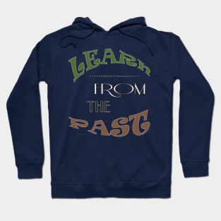 Learn from the past Hoodie